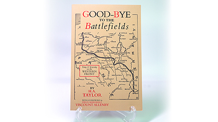 Goodbye to the Battlefields: Today & Yesterday on the Western Front